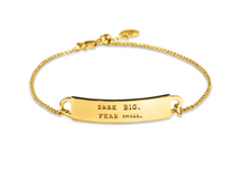 Load image into Gallery viewer, Mini Fortune Bracelet: &quot;Dare big. Fear small.&quot; - 14K Gold Dipped